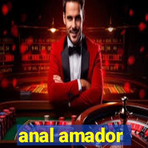 anal amador